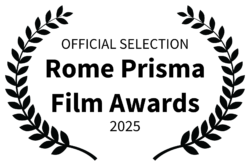 OFFICIAL SELECTION - Rome Prisma Film Awards - 2025